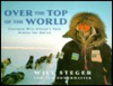 Over The Top Of The World - Will Steger, Jon Bowermaster