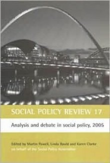 Social Policy Review 17: Analysis and Debate in Social Policy, 2005 - Linda Bauld, Karen Clarke, Martin Powell, Jonathon S. Davies