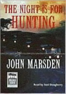 The Night Is For Hunting (The Tomorrow Series, Book 6) - John Marsden