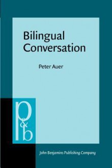 Bilingual Conversation - Peter Auer