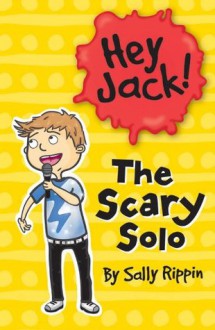 Hey Jack!: The Scary Solo - Sally Rippin