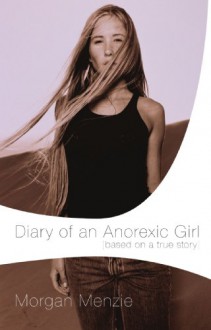 Diary of an Anorexic Girl - Morgan Menzie