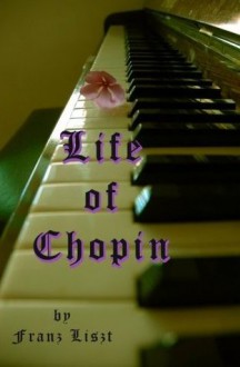 Life of Chopin - Franz Liszt, Martha Cook