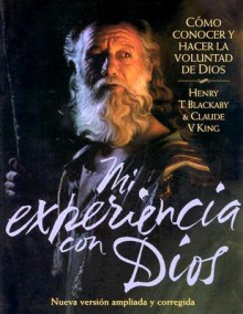 Mi Experiencia Con Dios Libro Para el Disciulo = Experiencing God Member's Workbook - Henry T. Blackaby