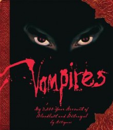 Vampires: My 3,000-Year Account of Bloodlust and Betrayal - Steve Bryant, Antigonos, Kyle Anderson