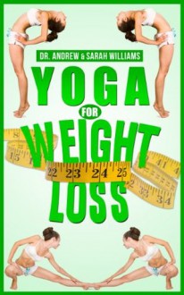 Yoga for Weight Loss - Andrew Williams, Sarah Williams