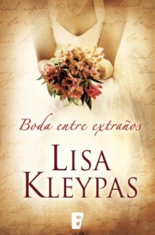 Una boda entre extraños (B DE BOOKS) (Spanish Edition) - Lisa Kleypas