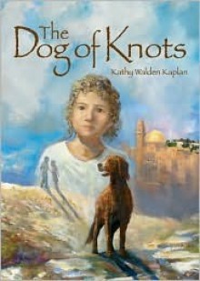 The Dog of Knots - Kathy Walden Kaplan