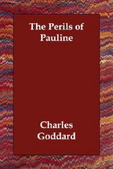 The Perils of Pauline - Charles Goddard