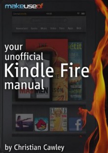 Your Unofficial Kindle Fire Manual - Christian Cawley