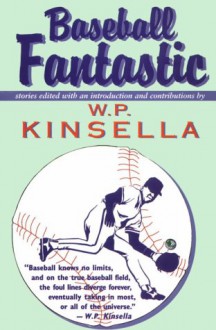 Baseball Fantastic - W.P. Kinsella