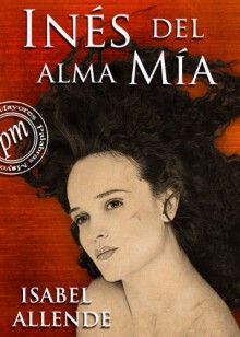 Inés del alma mía (Spanish Edition) - Isabel Allende