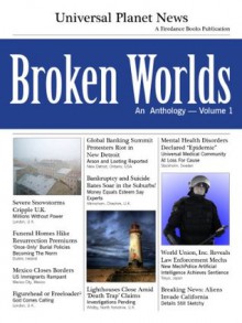 Broken Worlds: An Anthology (Volume 1) - Louise Cole, Gary Bonn, Janet Allison Brown, Gaius Coffey, Jae Erwin, Girdharry, Shuna Meade, Stephen Godden, T.F. Grant, Alf Haywood, Patrick LeClerc, Cath Murphy, C.M. Salter, Bill Sauer, Ren Warom, William Webb Jr.