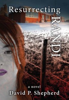 Resurrecting Randi - David Shepherd