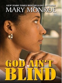 God Ain't Blind (God Don't Like Ugly, #4) - Mary Monroe