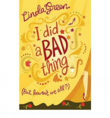 I Did A Bad Thing - Linda Green