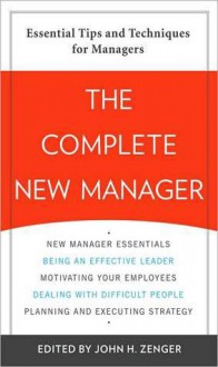 The Complete New Manager - John H. (Jack) Zenger