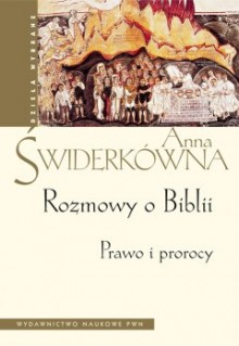 Rozmowy o Biblii. Prawo i prorocy. - Anna Świderkówna