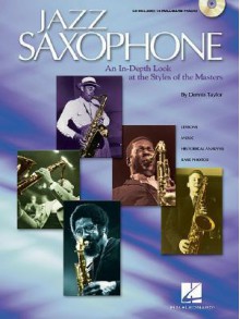 Jazz Saxophone: An In-Depth Look at the Styles of the Tenor Masters - Dennis Taylor