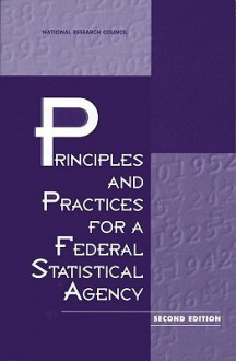 Principles and Practices for a Federal Statistical Agency: Second Edition - Committee on National Statistics, National Research Council, Margaret E. Martin, Miron L. Straf, Constance F. Citro