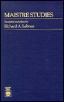 Maistre Studies - Richard A. Lebrun