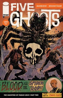 Five Ghosts: The Haunting of Fabian Gray #2 (Five Ghosts, #2) - Frank J. Barbiere, Chris Mooneyham