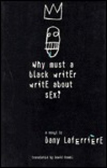 Why Must a Black Writer Write about Sex? - Dany Laferrière, David Homel