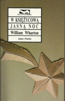 W księżycową jasną noc - William Wharton