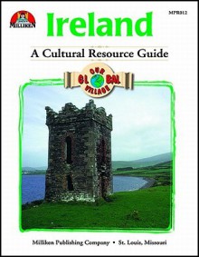 Our Global Village: Ireland: A Cultural Resource Guide - Ellen M. Dolan, Kathryn Mitter