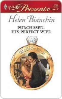 Purchased: His Perfect Wife (Wedlocked!) (Harlequin Presents, #2763) - Helen Bianchin