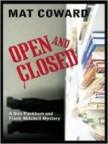 Open and Closed: A Don Packham and Frank Mitchell Mystery - Mat Coward