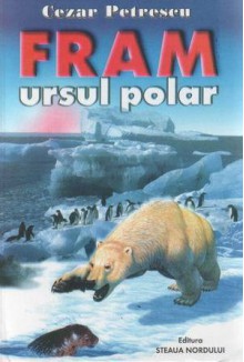 Fram, ursul polar - Cezar Petrescu