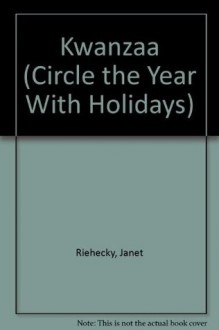 Kwanzaa (Circle the Year With Holidays) - Janet Riehecky, Lydia Halverson