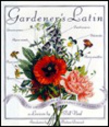 Gardener's Latin: A Lexicon - Bill Neal