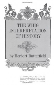 The Whig Interpretation of History - Herbert Butterfield