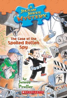 The Case of the Spoiled Rotten Spy - James Preller, Jamie Smith