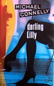 Darling Lilly - Michael Connelly, Robert Pépin