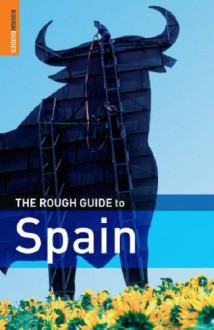 The Rough Guide to Spain 12 - Rough Guides, Marc S. Dubin, John Fisher, Phil Lee, Jules Brown, Mark Ellingham, Chris Lloyd, Graham Kenyon, Geoff Garvey, Iain Stewart