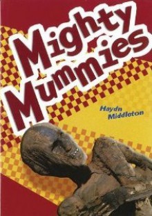 Mighty Mummies - Haydn Middleton