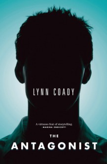 The Antagonist - Lynn Coady