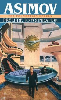 Prelude to Foundation - Isaac Asimov