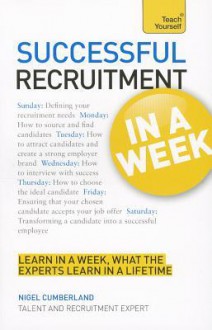 Successful Recruitment in a Week a Teach Yourself Guide - John MacDonald, Jenny Riley