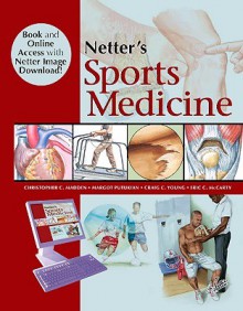 Netter's Sports Medicine Book And Online Access (Netter Clinical Science) - Christopher J. Gallagher, Eric McCarty, Craig Young, Margot Putukian