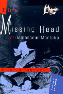 The Missing Head of Damasceno Monteiro - Antonio Tabucchi