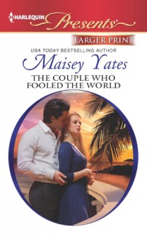 La pareja que engañó a todo el mundo: (The Couple Who Fooled the World) - Maisey Yates