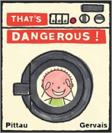 That's Dangerous! - Francesco Pittau, Bernadette Gervais