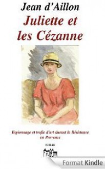 Juliette et Les Cézanne - Jean d'Aillon