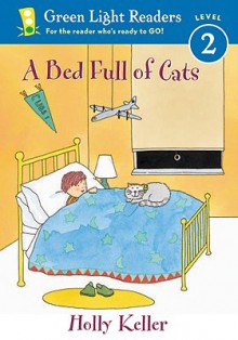 A Bed Full Of Cats (Green Light Readers: Level 2 (Prebound)) - Holly Keller