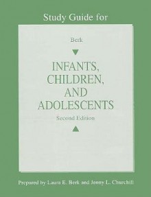 Infants, Children and Adolescents - Laura E. Berk, Jenny L. Churchill