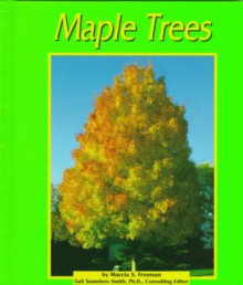 Maple Trees (Trees) (Pebble Books) - Marcia S. Freeman, Gail Saunders-Smith